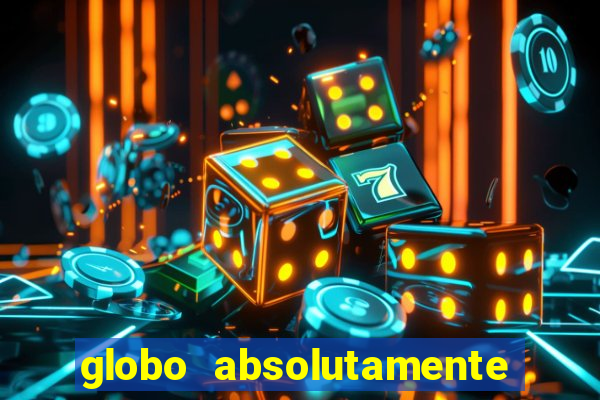 globo absolutamente tudo sobre entretenimento